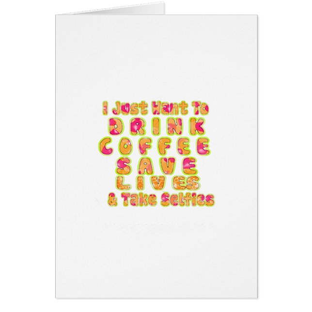 Cute Jag vill bara dricka kaffe Spara Lives och T Hälsningskort (Framsidan)