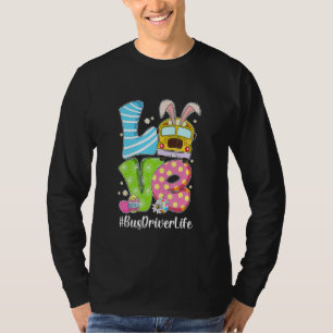 Cute Kärlek Bunny School Buss Driver Life Lycklig  T Shirt