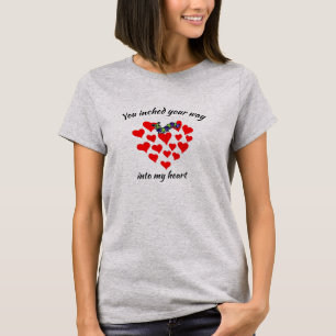 Cute Kärlek, du invigde din väg till mitt hjärta T Shirt