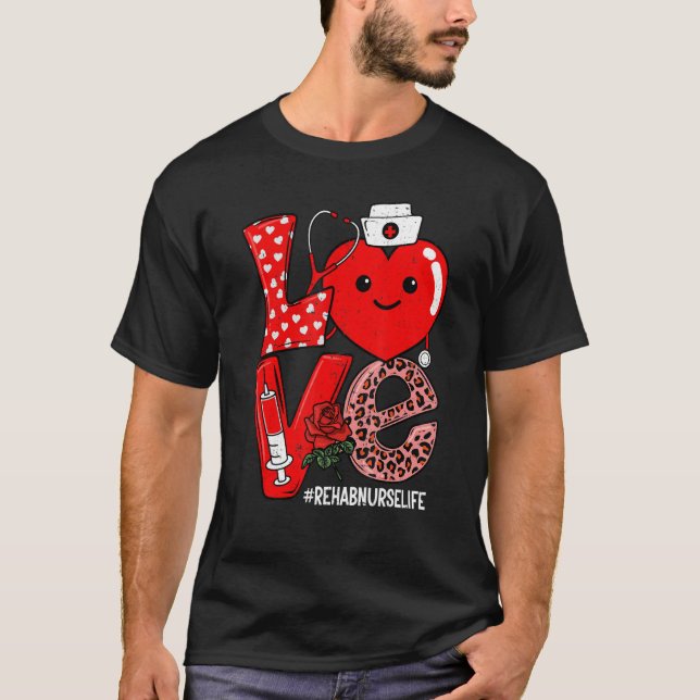 Cute Kärlek Heart Stethoscope Rehab Nurse Life Val T Shirt (Framsida)