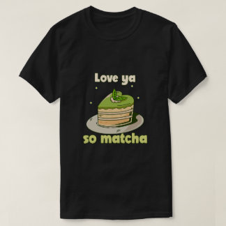 Cute "Kärlek ya so Matcha" Graphic T Shirt