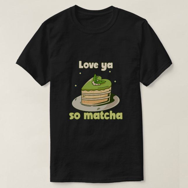 Cute "Kärlek ya so Matcha" Graphic T Shirt (Design framsida)