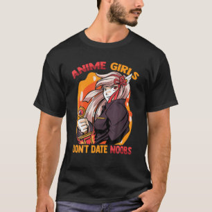 Cute Kawaii - Anime Girls dejtar inte noobs - Otak T Shirt