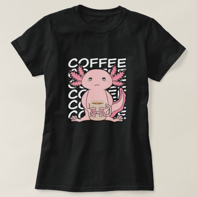 Cute Kawaii Axolotl Drinking Coffee T Shirt (Design framsida)