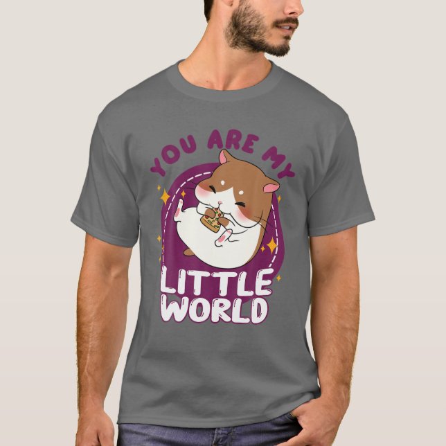 Cute Kawaii Hamster, du är min lilla värld i Kärle T Shirt (Framsida)