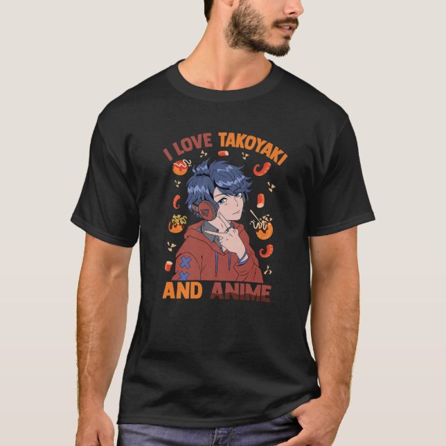 Cute Kawaii - I Kärlek Takoyaki och Anime - Otaku  T Shirt (Framsida)
