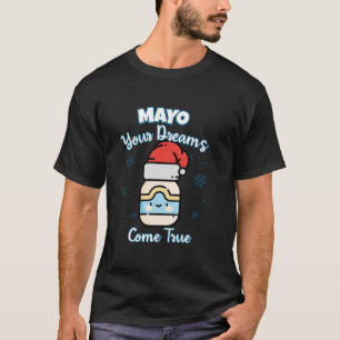 Cute Kawaii Santa Hat Mayonnaise Mayo Your Dreams T Shirt