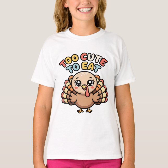 Cute Kawaii Turkey “Too Cute to Eat” Funny Thanks T Shirt (Framsida)