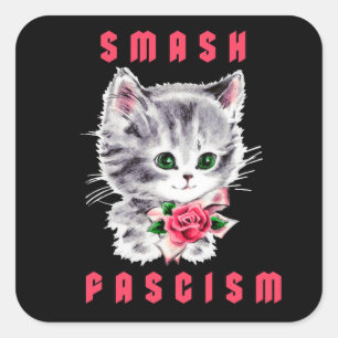 Cute Kitten - Smash Fascism Fyrkantigt Klistermärke