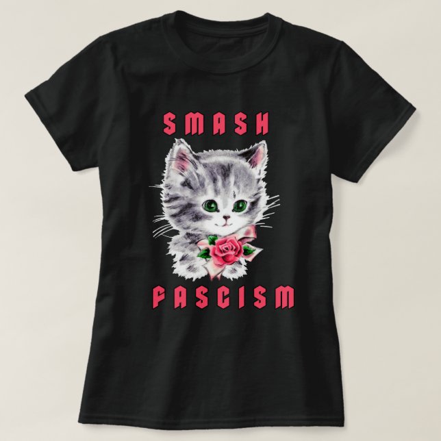 Cute Kitten - Smash Fascism T Shirt (Design framsida)