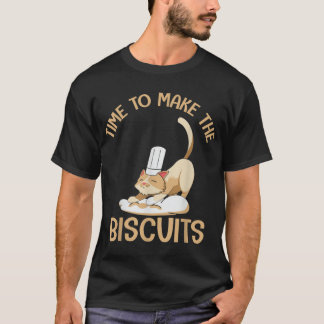 Cute Kitty Time To Make The Biscuits Cat Lover Uni T Shirt