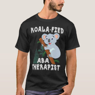 Cute Koala Aba Therapis Pun Autism T Shirt