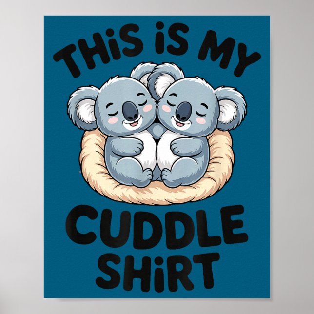 Cute Koala Couple This Is My Cuddle  Poster (Framsidan)