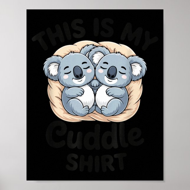 Cute Koalas Snuggle Animal Lover This Is My Cuddle Poster (Framsidan)