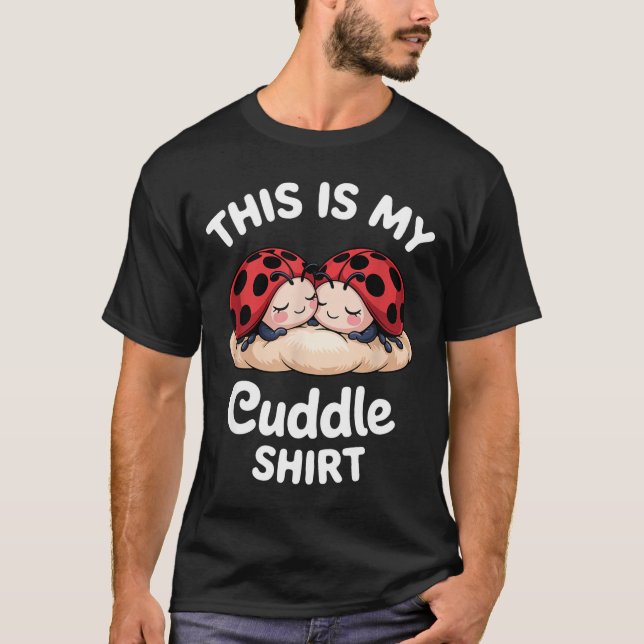 Cute Ladybug Couple This Is My Cuddle  T Shirt (Framsida)