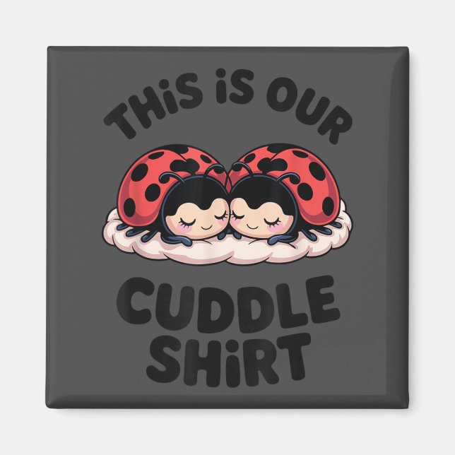 Cute Ladybug Couple This Is Our Cuddle  Magnet (Framsidan)