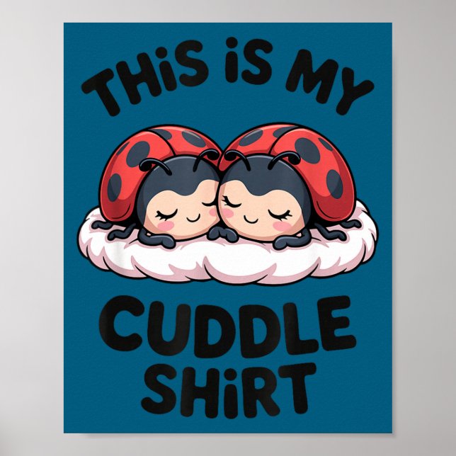 Cute Ladybugs Couple This Is My Cuddle  Poster (Framsidan)