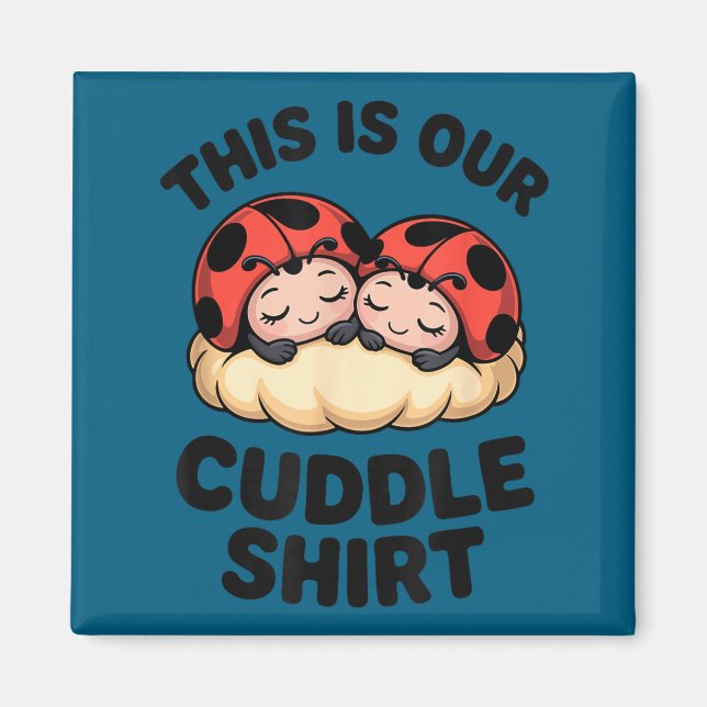 Cute Ladybugs This Is Our Cuddle Couple  Magnet (Framsidan)