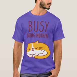 Cute Lazy Cat Busy gör ingenting T Shirt