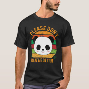 Cute Lazy Panda Bear Snälla, låt mig inte göra T Shirt