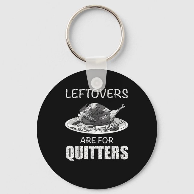 Cute Leftovers är till för Quitters Funny Thanksgi Nyckelring (Framsida)