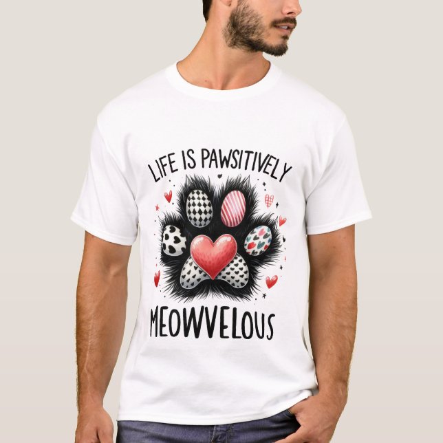 Cute "Life is Pawsitively Meowvelous" Cat Paw ✨🐾❤ T Shirt (Framsida)