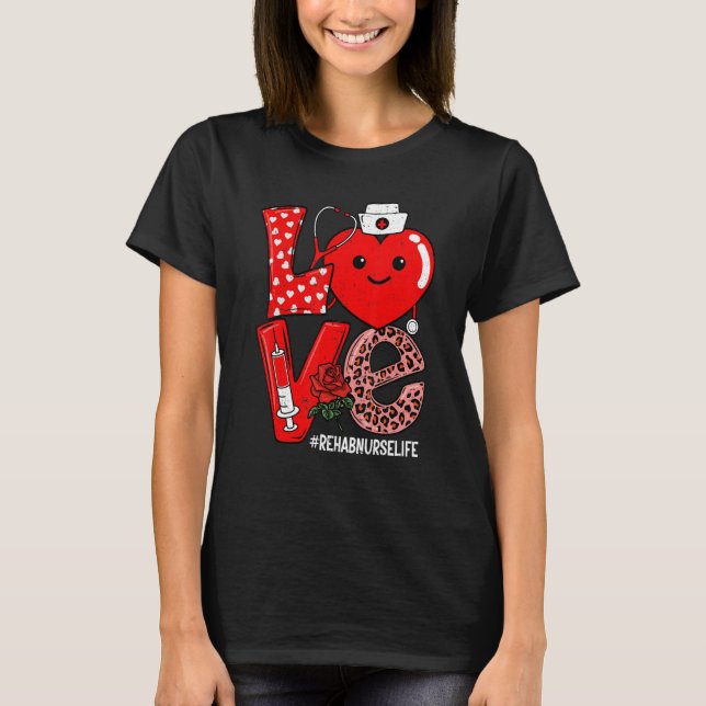Cute Love Heart Stethoscope Rehab Nurse Life Valen T Shirt (Framsida)