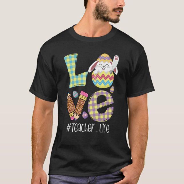 Cute Love Teacher Life Easter Bunny Egg Hunting Ba T Shirt (Framsida)