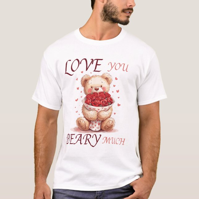 Cute "Love You Beary Much" Teddy T Shirt (Framsida)