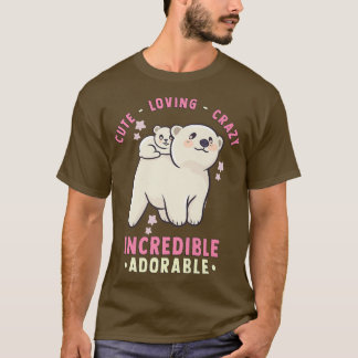 Cute, Loving, Crazy, Otrovärdig Adsible - Kawaii T Shirt