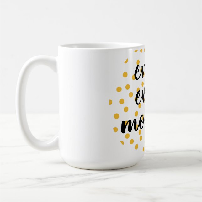 Cute, lycklig, inspirerande "Njut varje ögonblick" Kaffemugg (Vänster)