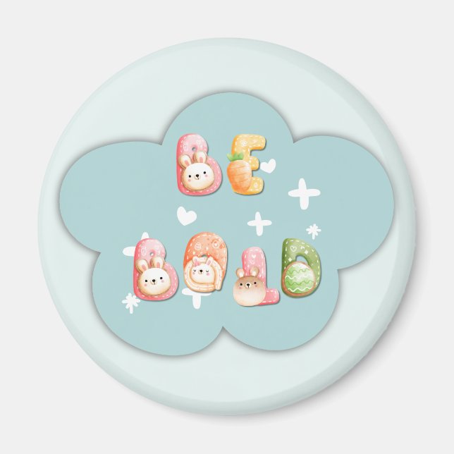 Cute Magnet | Var modig (Framsidan)