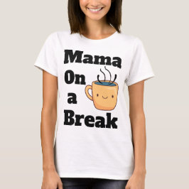 Cute mamma-gåva till mamma som kärlek tar en paus t shirt