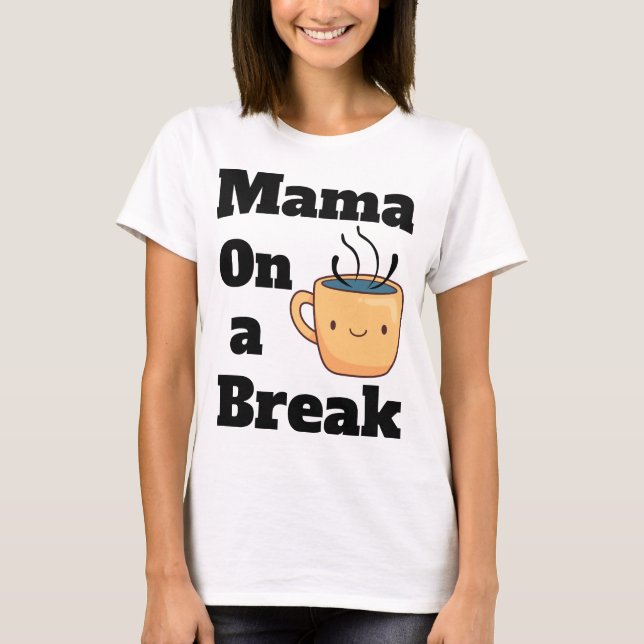 Cute mamma-gåva till mamma som kärlek tar en paus t shirt (Framsida)