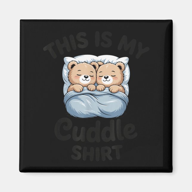 Cute Matching Bear This Is My Cuddle  Magnet (Framsidan)