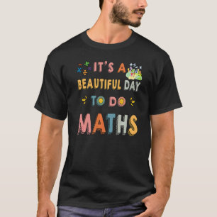 Cute Math-lärare Det är en vacker dag att göra mat T Shirt