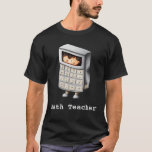 Cute Mathematics Teacher Calculator T Shirt<br><div class="desc">Lustigt t-shirt för matematiklärare eller pensionerade matematiklärare. Bilden har en person inuti en kalkylatorkostym. Du kan se hans eller hennes svarta hår och ansikte i ställe, där de siffror du beräknar ska vara. I den vita texten under bilden står det "Math Teacher", men du kan anpassa den med ditt eget...</div>