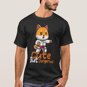 Cute men Dangerous Karate Taekwondo Judo Girl Ou T Shirt