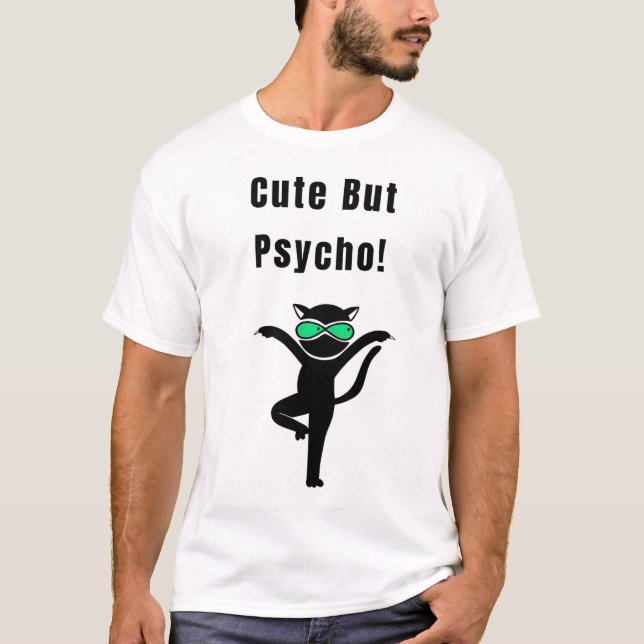 Cute, men Psycho! Funny Cat T Shirt (Framsida)