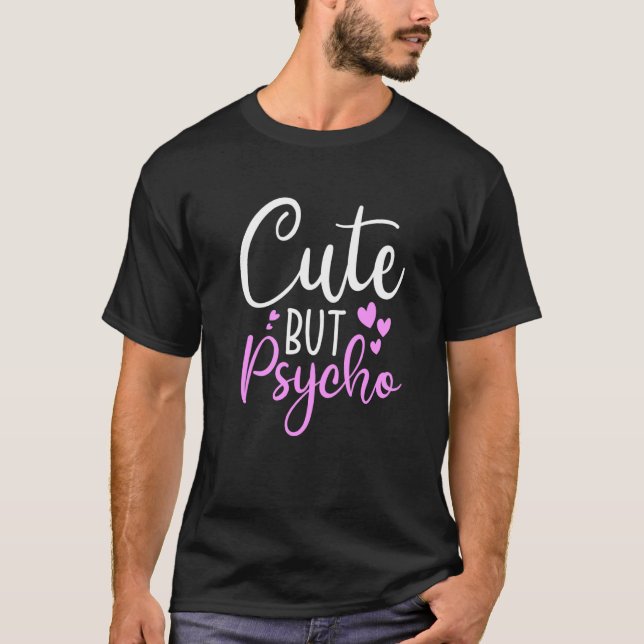 Cute men Psycho Funny Sassy Snarky Womens Girls T Shirt (Framsida)