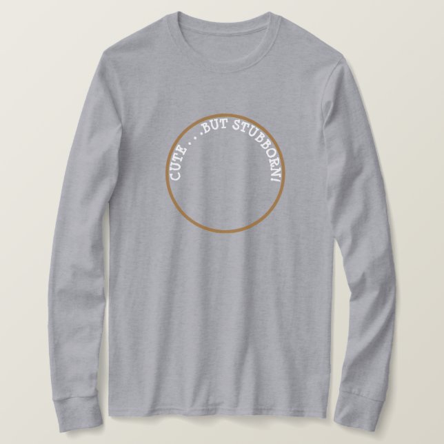 "CUTE MEN STUBBORN"/BABY GOAT" T SHIRT (Design framsida)