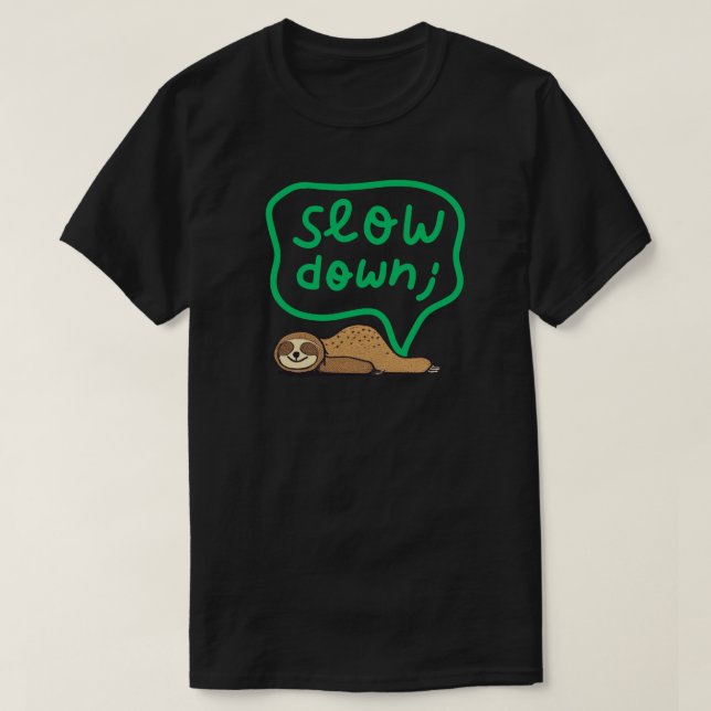 Cute Mental Health & Mindfulness Slow Down Sloth  T Shirt (Design framsida)