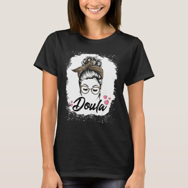 Cute Messy Bun Doula Midfru Birth Worker Assistan T Shirt (Framsida)