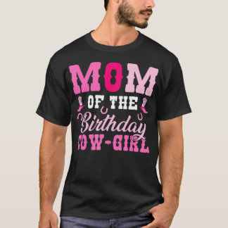 Cute Mom Of The Birthday Cow Girl Rodeo Cowgirl 1S T Shirt