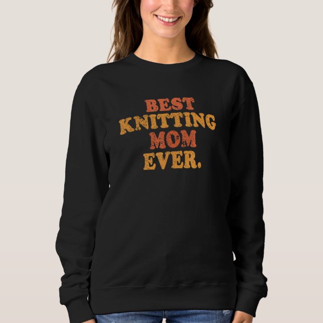 Cute Mom Shirt Best Knitting Mom Ever Women T Shirt (Framsida)