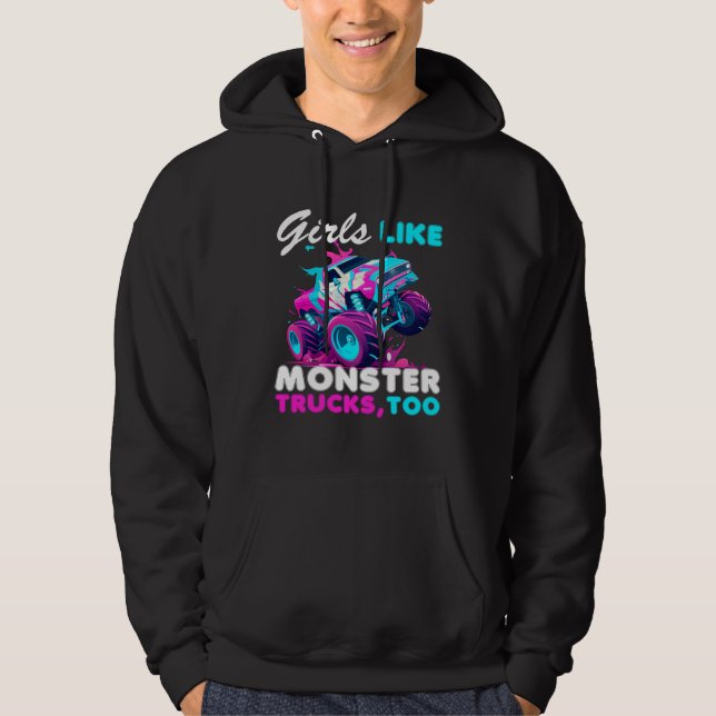 Cute Monster Truck Girls Like Monster Trucks Too Hoodie (Framsida)