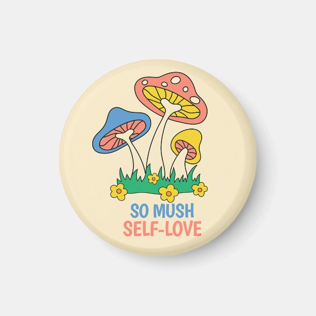 Cute Mushroom så Mush Self-Kärlek Colorful Text Magnet (Framsidan)