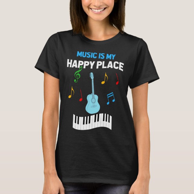 Cute Music Musician Tees  Music Is My Happy Place T Shirt (Framsida)