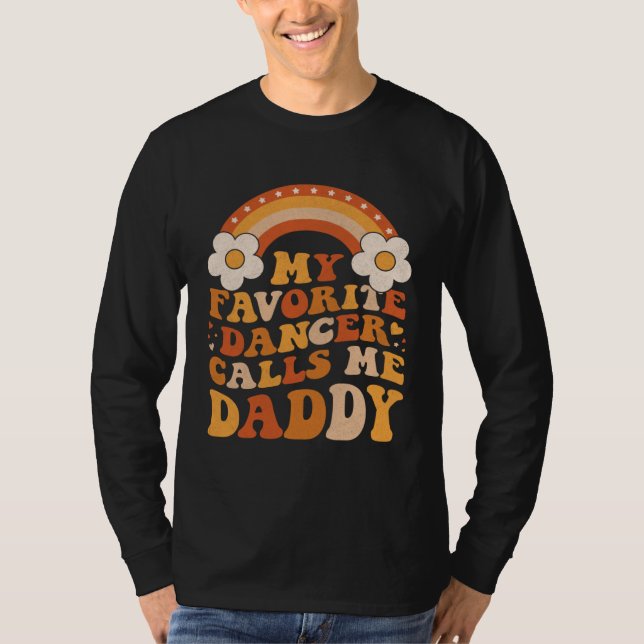 Cute My Favorite Dancer Calls Me Daddy Groovy T Shirt (Framsida)