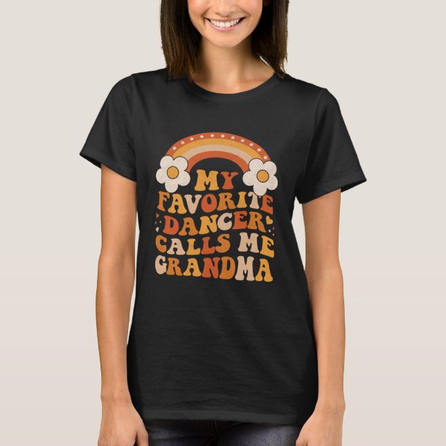 Cute My Favorite Dancer Calls Me GrandMa Groovy T Shirt (Framsida)